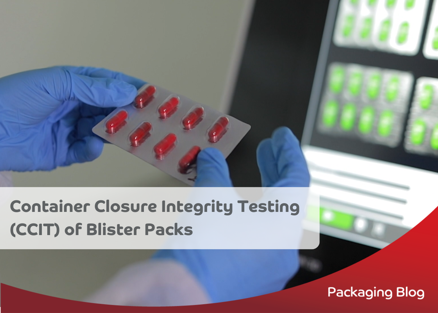 Container Closure Integrity Testing of Blister Packs