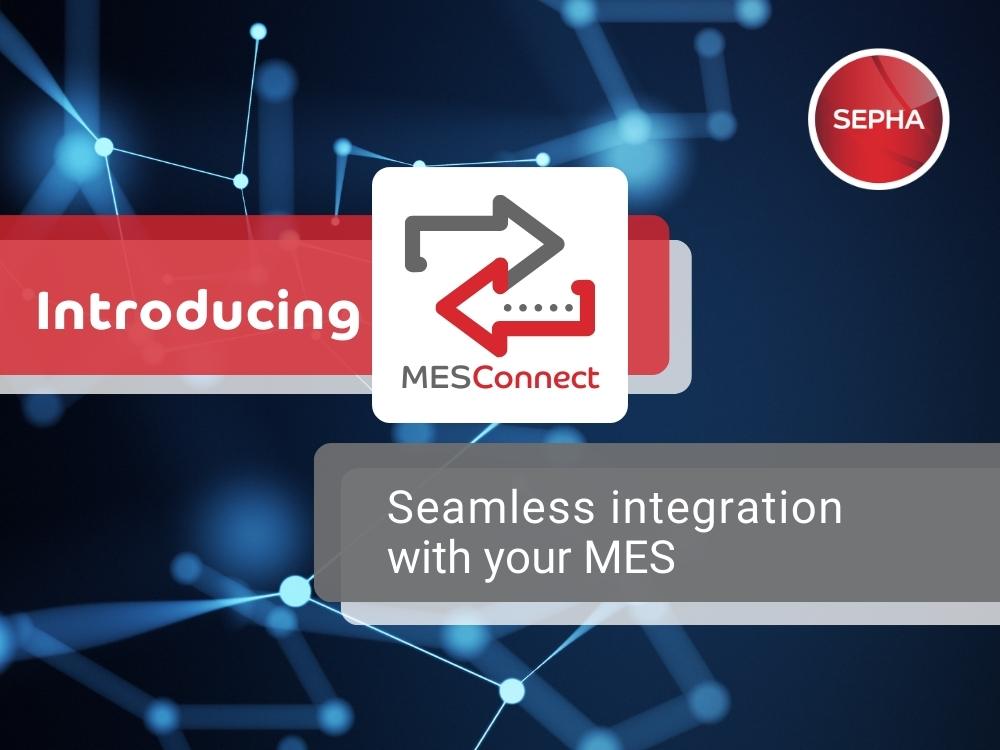 Sepha introduces MESConnect: seamless software integration with MES